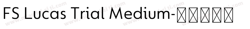 FS Lucas Trial Medium字体转换
